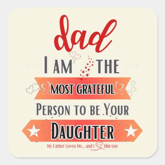 Ich bin die dankbarste Person, deine Tochter zu se Quadratischer Aufkleber (Vorderseite)