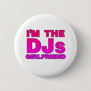 Ich bin die DJs Freundin - Disc-Jockey-Diskjockey Button