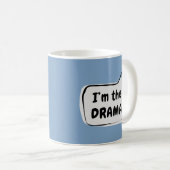 Ich bin die DRAMA-Sprechblase Kaffeetasse (VorderseiteRechts)