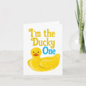 Ich bin die Ducky One Birthday Card Karte (Vorderseite)
