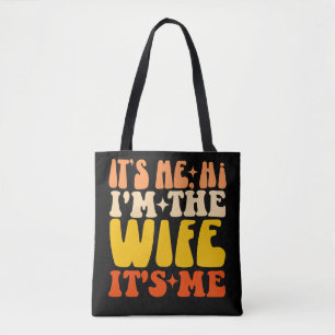 Ich bin die Ehefrau. Ich bin die lustige Ehefrau Tasche