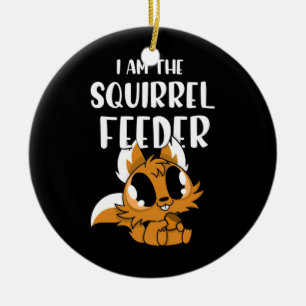 Ich bin die Eichhörnchenzuführung Keramik Ornament