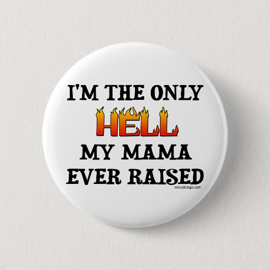 Ich bin die einzige Hölle, die mein moma überhaupt Button (Vorderseite)