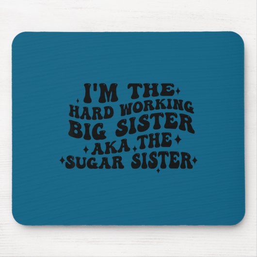 Ich bin die fleißige große Schwester, auch bekannt Mousepad (Vorne)