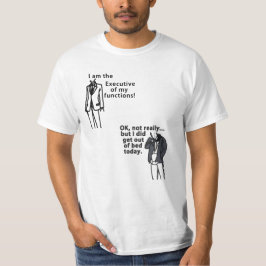 Ich bin die Führungskraft meiner Funktionen! Sorta T-Shirt