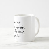 Ich bin die Gerichts-Reporterkaffee-Tasse Kaffeetasse (VorderseiteRechts)