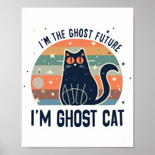 ICH BIN DIE GHOST ZUKUNFT, GHOST KATZE  POSTER