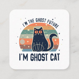 ICH BIN DIE GHOST ZUKUNFT, GHOST KATZE  QUADRATISCHE VISITENKARTE