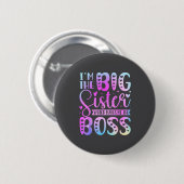 Ich bin die große Schwester, was mich zum Boss mac Button (Vorne & Hinten)