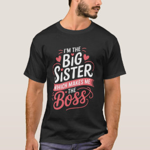 Ich bin die große Schwester, was mich zur Boss-Tee T-Shirt