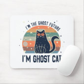 ICH BIN DIE GRÖSSTE ZUKUNFT, DIE GHOST CAT MOUSEPAD (Mit Mouse)