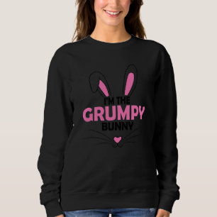 Ich bin die Grumpy Bunny Graphic Niedlich Ostertag Sweatshirt
