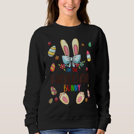 Ich bin die Hawaii Bunny Oaster Day Matching Famil Sweatshirt (Vorderseite)