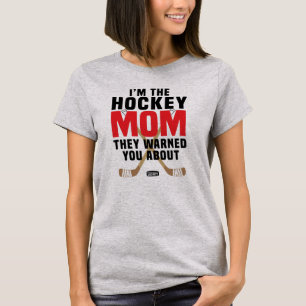Ich bin die Hockey-Mama, die Sie vor Rot gewarnt h T-Shirt