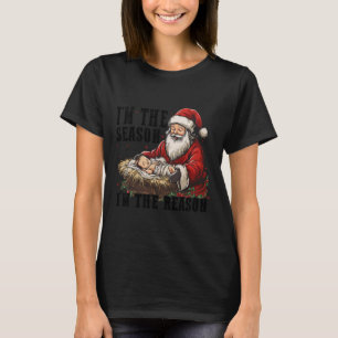 Ich bin die Jahreszeit Weihnachten im Grund Jesus  T-Shirt