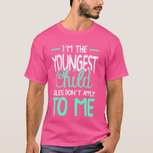 Ich bin die jüngste Kinderregel, die nicht auf mic T-Shirt