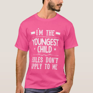 Ich bin die jüngste Kinderregel, die nicht auf mic T-Shirt