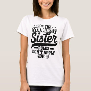 Ich bin die jüngste Schwester-Regel, die für mich T-Shirt