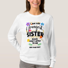 Ich bin die jüngste Schwester, Regeln gelten nicht T-Shirt