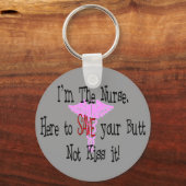 Ich bin die Krankenschwester, hier, um deinen Hint Schlüsselanhänger (Vorderseite)