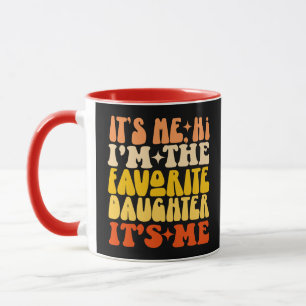 Ich bin die Lieblings-Tochter. Ich bin lustig Tasse