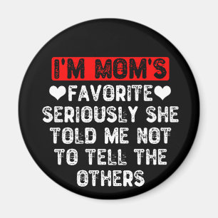 Ich bin die Lieblingsfrau der Mama, die mir gesagt Magnet