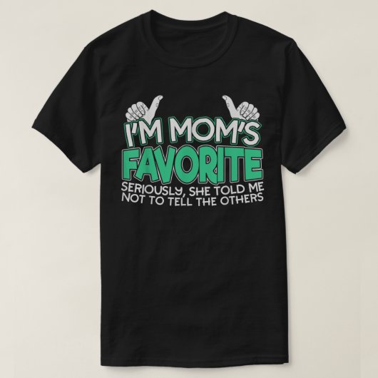 Ich bin die Lieblingsfrau der Mama und sagte mir e T-Shirt (Design vorne)