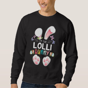 Ich bin die Lolli Bunny Matching Familie glücklich Sweatshirt