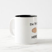 Ich bin die lustige Tasse des GEHIRNS hier (Vorderseite Links)