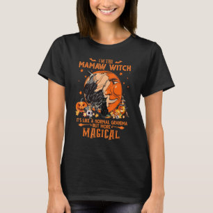 Ich bin die Mamaw Hexe, wie eine normale Oma Mor T-Shirt