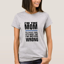Ich bin die Mamma, die ich nie wrorng lustiger T - T-Shirt