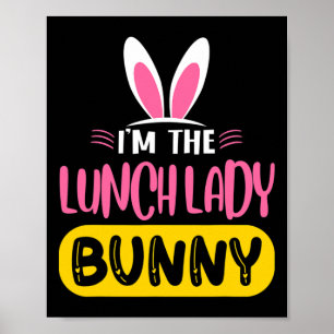 Ich bin die Mittagessen-Dame Bunny Hasenohren Ei L Poster