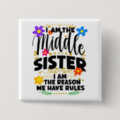 Ich bin die mittlere Schwester, der Grund, warum w Button (Vorderseite)