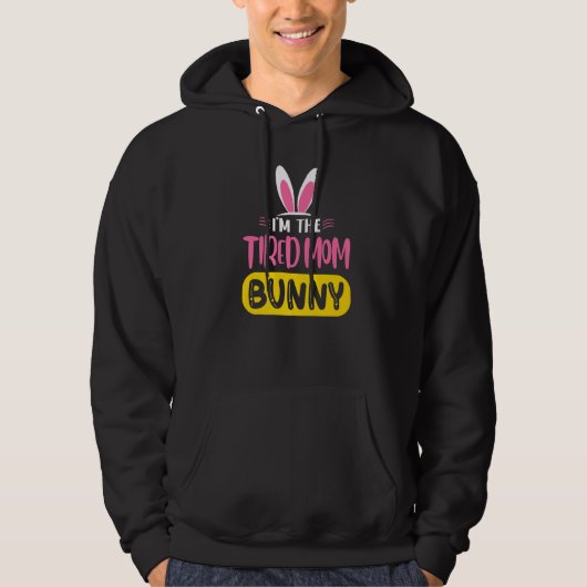 Ich bin die müde Mama Bunny Rabbit Ears Easter Da Hoodie (Vorderseite)