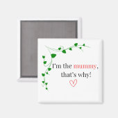 Ich bin die Mumie, deshalb Magnet! Magnet (Vorderseite/Rückseite)