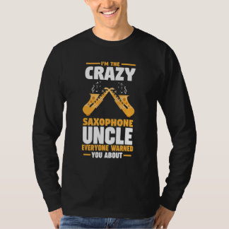 Ich bin die Musik des verrückten Saxophon-Onkels T-Shirt