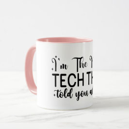 Ich bin die Nageltechnik, von der sie dir erzählt Tasse