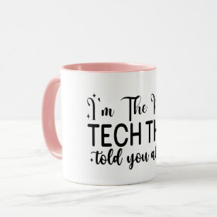 Ich bin die Nageltechnik, von der sie dir erzählt Tasse