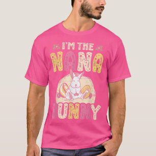 Ich bin die Nana Bunny Ostereier Ostern Ostern T-Shirt