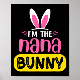 Ich bin die Nana Bunny Rabbit Ears Egg Lustiges Os Poster