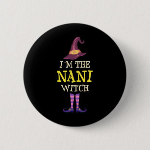 Ich bin die Nani-Hexenkleider Halloween-Witchy Button