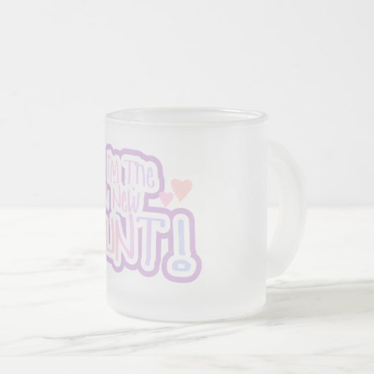 Ich bin die neue Tante - Pink-Schatten Mattglastasse (VorderseiteRechts)