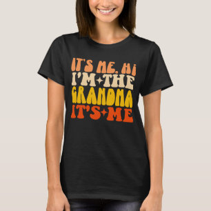Ich bin die Oma, ich bin Mutter. T-Shirt