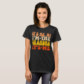 Ich bin die Oma, ich bin Mutter. T-Shirt (Vorne ganz)