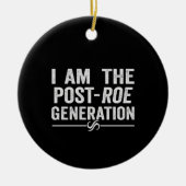 Ich bin die Post Roe Generation Overturn Roe Gift Keramik Ornament (Vorne)