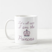 Ich bin die Prinzessin Kaffeetasse (Links)
