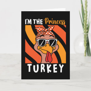 Ich bin die Prinzessin Truthahn Thanksgiving Truth Karte