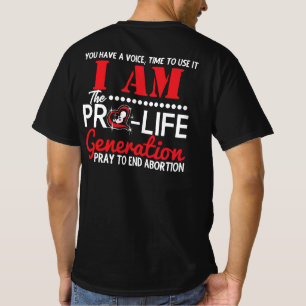 Ich bin die Pro-Life-Generation wird Abtreibung be T-Shirt