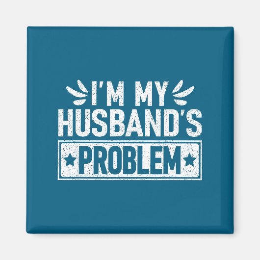 Ich bin die Problemfrau meines Mannes Humorvolle E Magnet (Vorne)