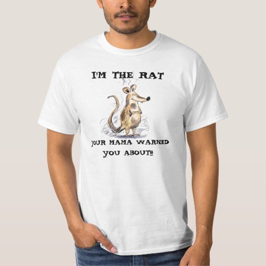 Ich bin DIE RATTE IHRE MUTTER WARNED YOU ABOUT T-Shirt (Vorderseite)